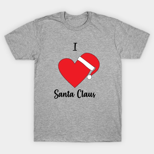 I Love Santa Claus - Santa Claus Hat - Merry Christmas Gift T-Shirt by xoclothes